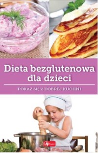 Dieta bezglutenowa dla dzieci - Katarzyna Zioła-Zemczak - książka