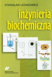 Inżynieria biochemiczna - Stanisław Ledakowicz - książka