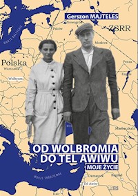 Od Wolbromia do Tel Awiwu. - Gerszon Majteles - ebook
