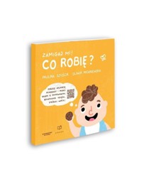 Zamigaj mi Co robię - Szuścik Paulina, Michniewska Oliwia - książka