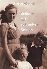Brüder mit schlanken Beinen - J.C. Caissen - ebook