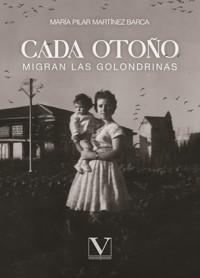 Cada otoño migran las golondrinas - María Pilar Martínez Barca - ebook