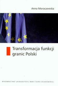 Transformacja funkcji granic Polski - Moraczewska Anna - książka