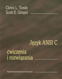 Język ANSI C Ćwiczenia i rozwiązania - Tondo Clovis L., Gimpel Scott E. - książka