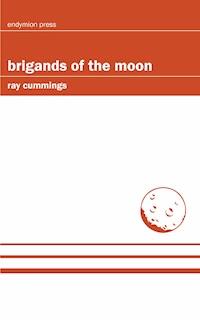 Brigands of the Moon - Ray Cummings - ebook