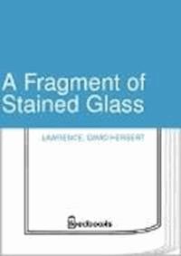 A Fragment of Stained Glass - David Herbert Lawrence - darmowy ebook