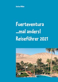 Fuerteventura ...mal anders! Reiseführer 2021 - Andrea Müller - ebook