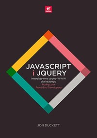 JavaScript i jQuery Interaktywne strony WWW dla każdego Podręcznik Front-End Developera - Duckett Jon - książka