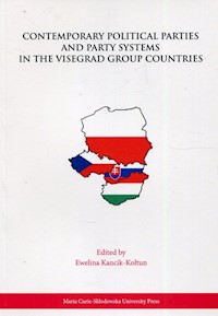 Contemporary Political Parties and Party Systems in the Visegrad Group Countries - Kancik-Kołtun Ewelina - książka