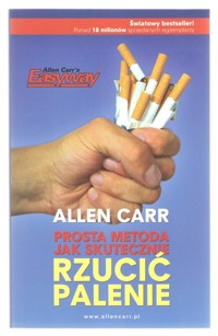 Prosta metoda jak skutecznie rzucić palenie - Allen Carr - ebook + książka
