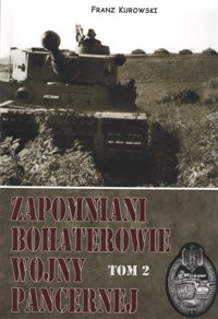 Zapomniani bohaterowie wojny pancernej Tom 2 - Kurowski Franz - książka
