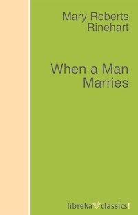 When a Man Marries - Mary Roberts Rinehart - ebook