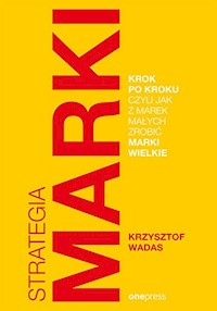 Strategia marki krok po kroku, czyli jak z marek małych zrobić marki wielkie - Krzysztof Wadas - audiobook + książka
