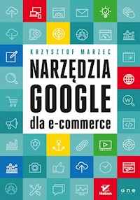 Narzędzia Google dla e-commerce - Marzec Krzysztof - książka