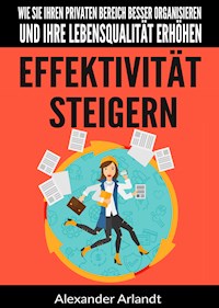 Effektivität steigern - Alexander Arlandt - ebook