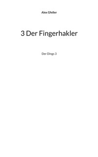 3 Der Fingerhakler - Alex Gfeller - ebook