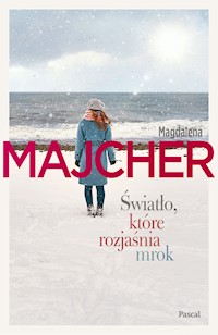 Światło które rozjaśnia mrok - Magdalena Majcher - ebook