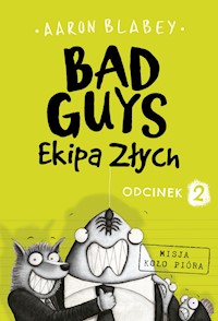 Bad Guys. Ekipa Złych Odcinek 2 - Aaron Blabey - ebook