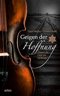 Geigen der Hoffnung - Titus Müller - ebook