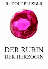Der Rubin der Herzogin - Rudolf Presber - ebook