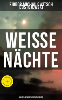 Weiße Nächte: Aus den Memoiren eines Träumers - Fjodor Michailowitsch Dostojewski - ebook