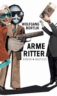 Arme Ritter - Wolfgang Bortlik - ebook