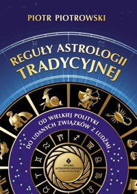 Reguły astrologii tradycyjnej - Piotr Piotrowski - ebook + książka
