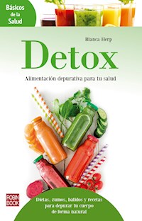 Detox: Alimentación depurativa para tu salud - Blanca Herp - ebook
