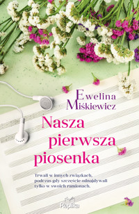 Nasza pierwsza piosenka - Miśkiewicz Ewelina - ebook + książka