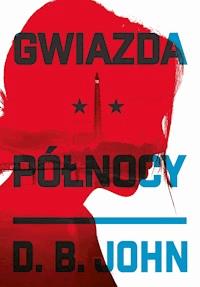 Gwiazda Północy - D.B. John - ebook + książka