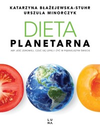 Dieta planetarna - Błażejewska-Stuhr Katarzyna,Minorczyk Urszula - książka