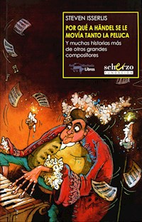 Por qué a Händel se le movía tanto la peluca - Steven Isserlis - ebook