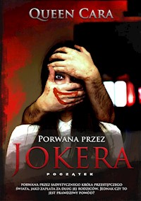 Porwana przez Jokera. Początek - Cara Queen - ebook