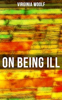 ON BEING ILL - Virginia Woolf - ebook
