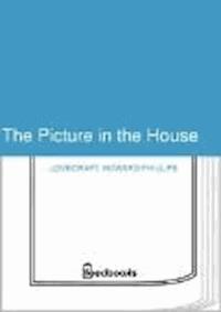 The Picture in the House - Howard Phillips Lovecraft - darmowy ebook