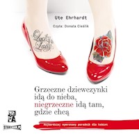 Grzeczne dziewczynki idą do nieba, niegrzeczne idą tam, gdzie chcą - Ute Ehrhardt - audiobook