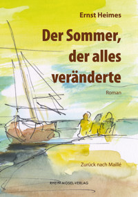 Der Sommer, der alles veränderte - Ernst Heimes - ebook