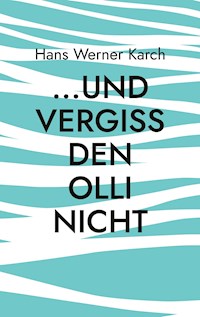 ...und vergiss den Olli nicht - Hans Werner Karch - ebook