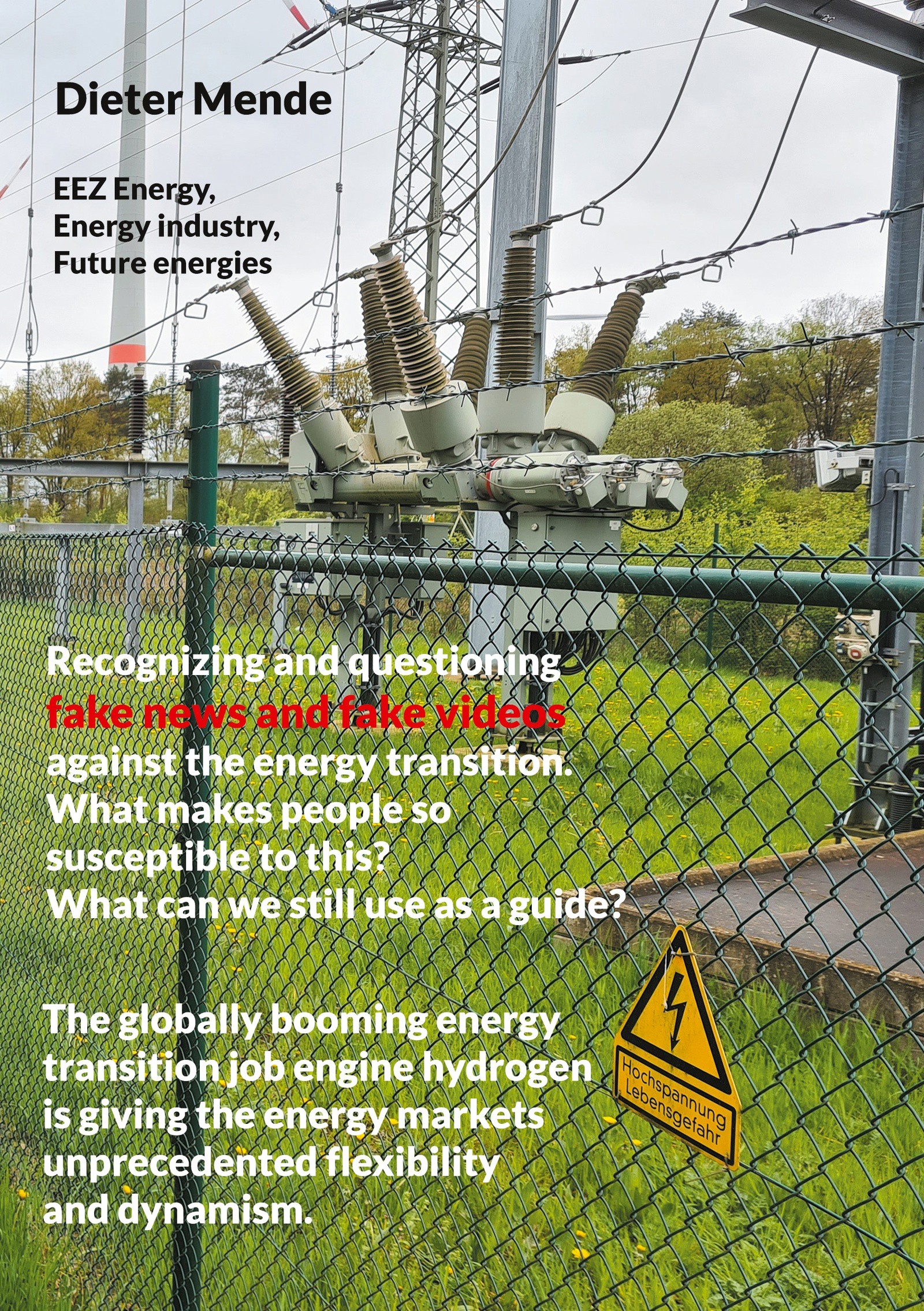 Recognizing and questioning fake news and fake videos against the energy transition. What makes people so susceptible to this? What can we still us...