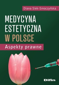 Medycyna estetyczna w Polsce - Siek-Smoczyńska Diana - książka