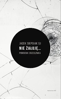 Nie żałuję - Jacek Siepsiak SJ - ebook