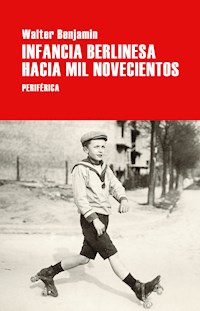 Infancia berlinesa hacia mil novecientos - Walter  Benjamin - ebook