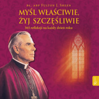 Myśl właściwie, żyj szczęśliwie (mp3) - abp. Fulton F. Sheen - audiobook