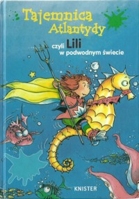 Tajemnica Atlantydy czyli Lili w podwodnym świecie - Knister - ebook