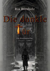 Die dunkle Tür - Ria Bienholz - ebook