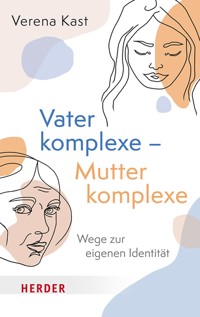 Vaterkomplexe – Mutterkomplexe - Verena Kast - ebook