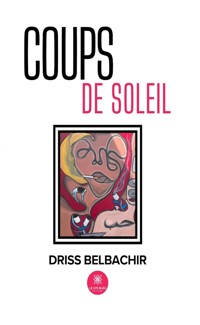 Coups de soleil - Driss Belbachir - ebook