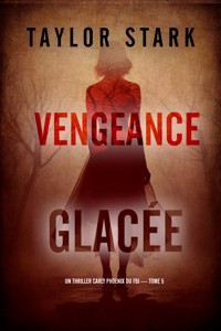 Vengeance glacée (Un thriller Carly Phoenix du FBI — tome 5) - Taylor Stark - ebook