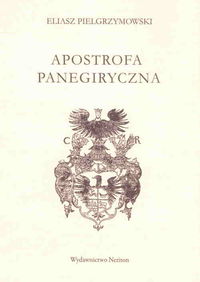 Apostrofa panegiryczna - Pielgrzymowski Eliasz - książka