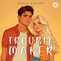 Troublemaker - Ciulak Paula - ebook + audiobook